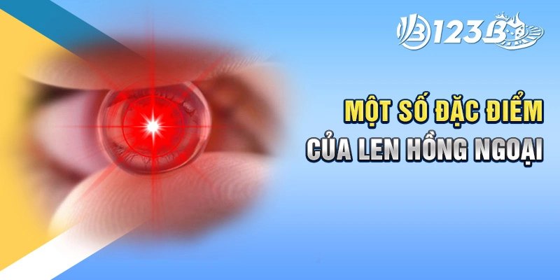 Một số đặc điểm của len hồng ngoại