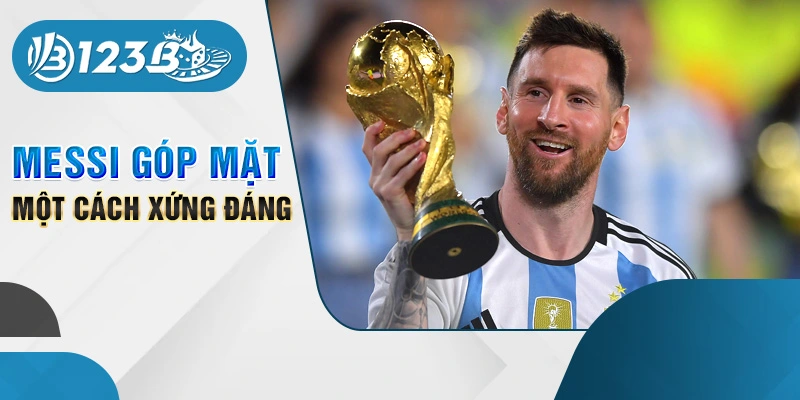 Messi góp mặt một cách xứng đáng