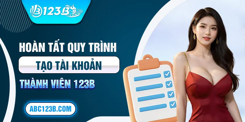 Hoàn tất quy trình tạo tài khoản thành viên 123B